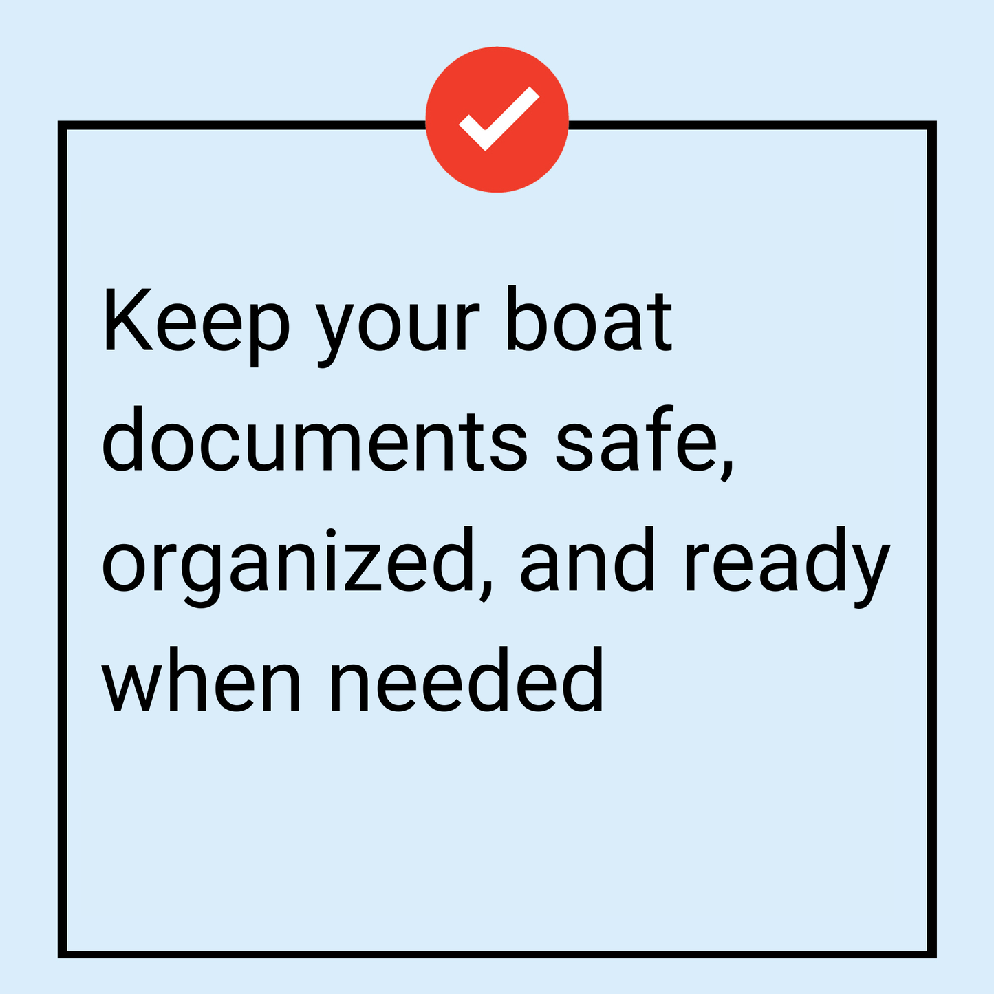 A red checkmark tops a minimalist graphic, with black text on a light blue background reading, "Keep your boat documents safe, organized, and ready when needed." The Boat Galleys Boat Documents Organizer is ideal and makes thoughtful gifts for boat owners.