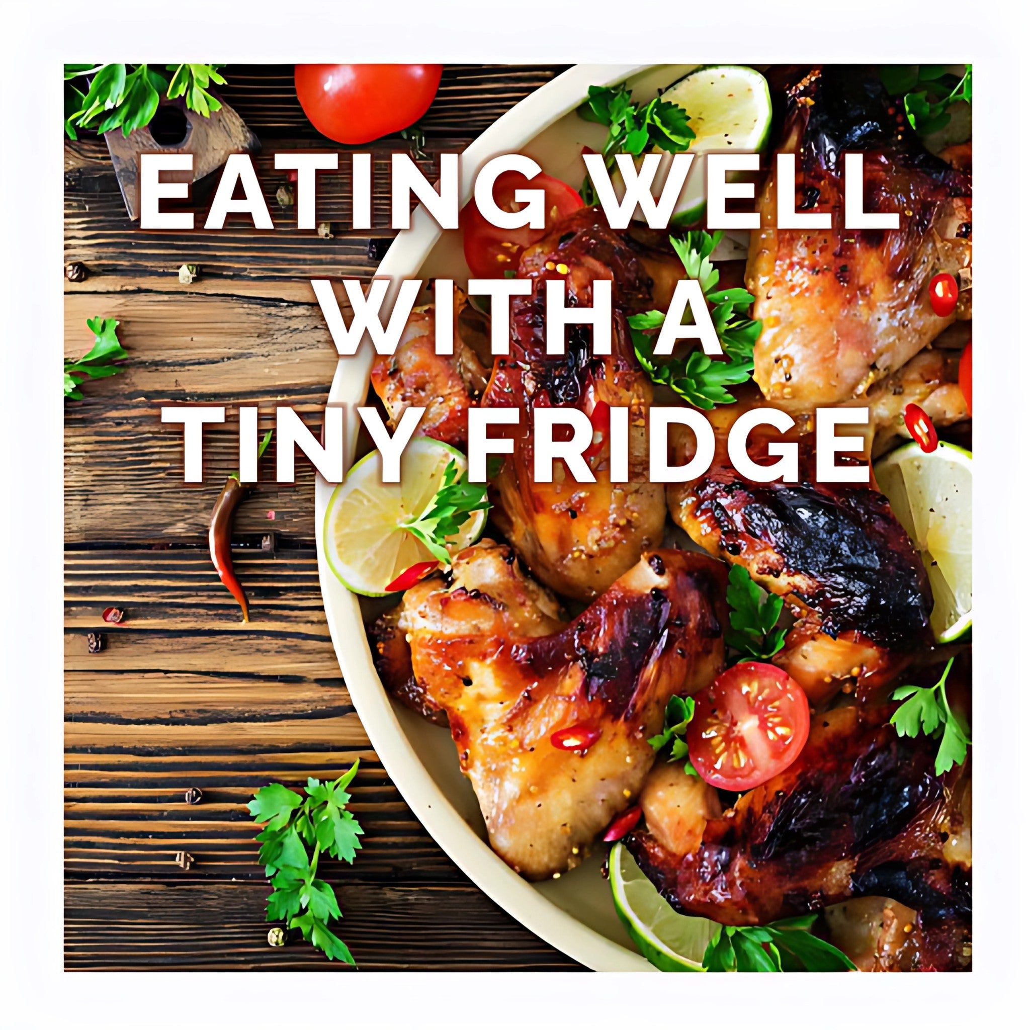 Learn how to eat well with a small refrigerator: practical course for storing fresh food and making delicious meals aboard or on the road.