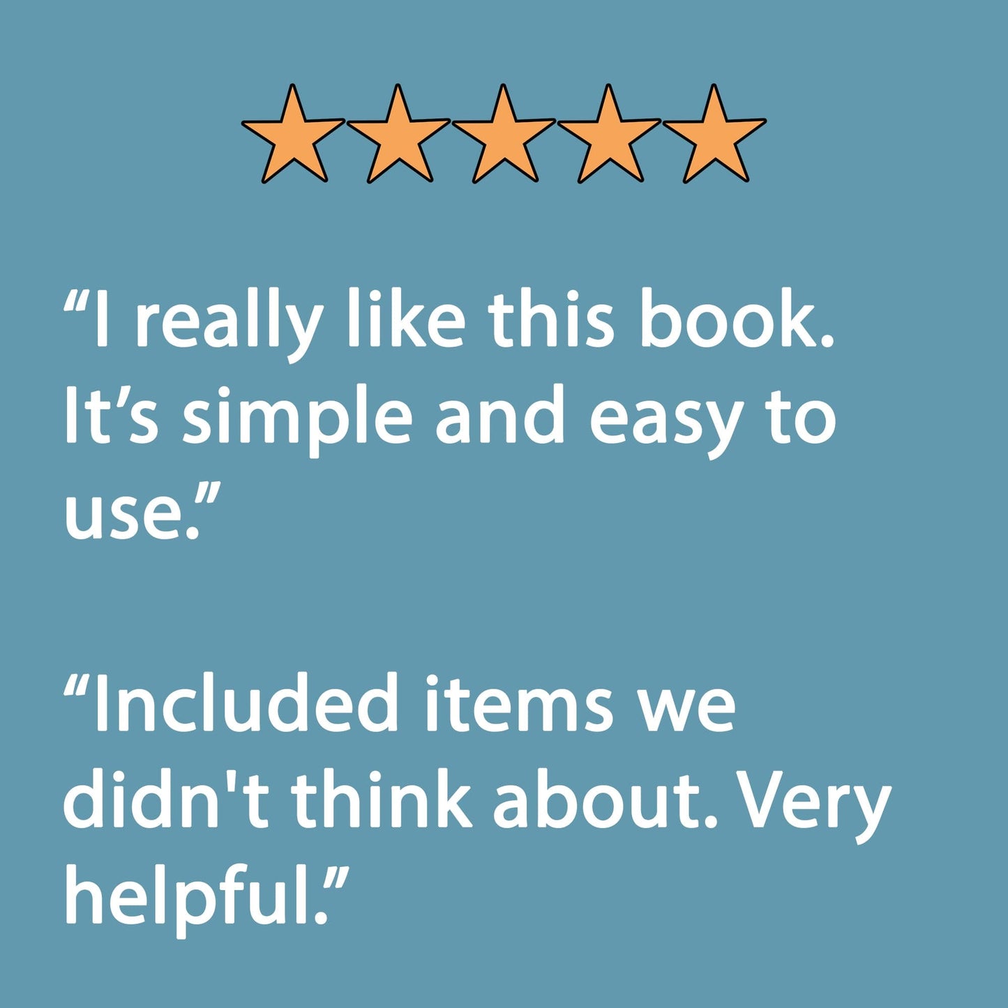 Two 5-star reviews: "I really like this book. It's simple and easy to use."
"Included items we didn't think about. Very helpful."