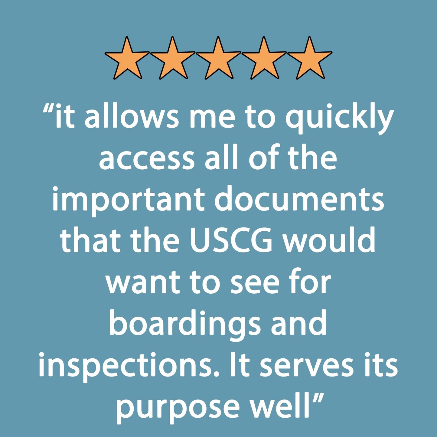 5-star review for Boat Documents Organizer: "it allows me to quickly access all of the important documents that the USCG would want to see for boardings and inspections. It serves its purpose well."