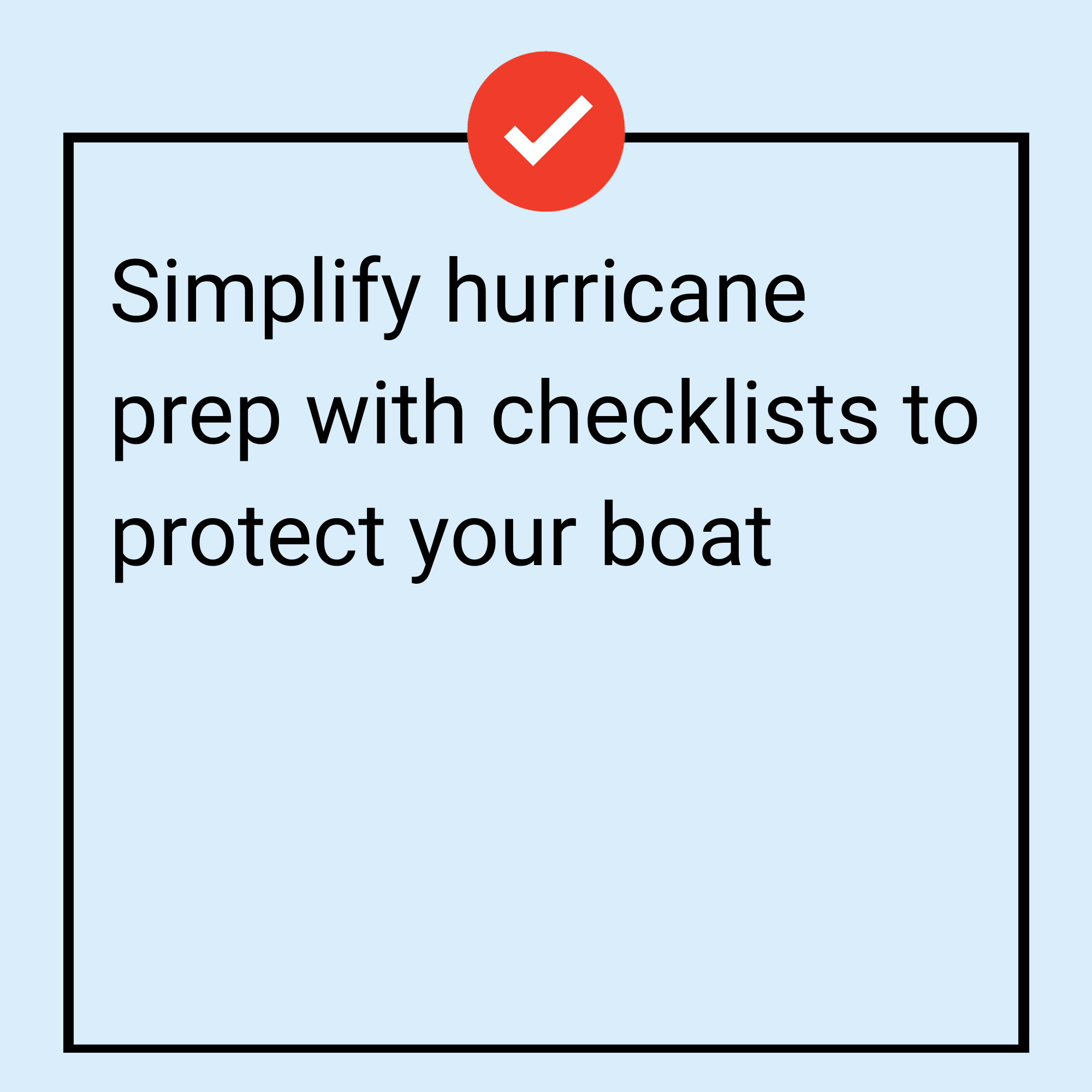 Tile image for free Hurricane Checklists to help boaters prepare and protect their boats during hurricane season.